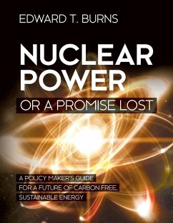 Nuclear Power or a Promise Lost - Burns, Edward T.