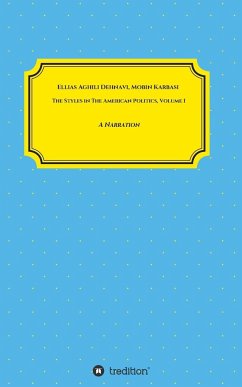 The Styles in The American Politics Volume I - Aghili Dehnavi , Ellias;Karbasi, Mobin