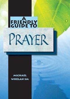 Friendly Guide to Prayer - Whelan, Michael