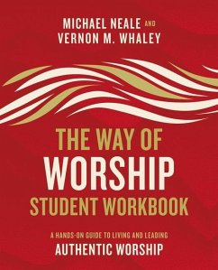 The Way of Worship Student Workbook - Neale, Michael; Whaley, Vernon