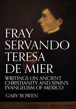 Fray Servando Teresa De Mier - Bowen, Gary