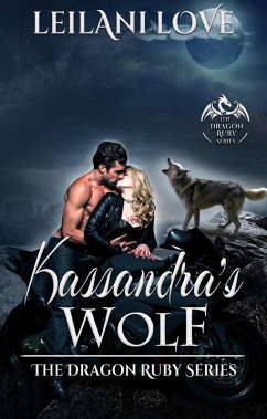 Kassandra's Wolf (The Dragon Ruby Series, #4) (eBook, ePUB) - Love, Leilani