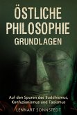 Östliche Philosophie - Grundlagen: Auf den Spuren des Buddhismus, Konfuzianismus und Taoismus (eBook, ePUB)