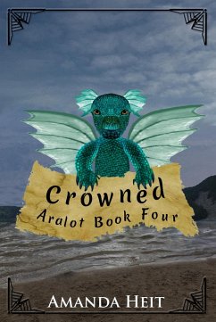 Crowned (Aralot, #4) (eBook, ePUB) - Heit, Amanda