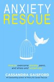 Anxiety Rescue: How to Overcome Anxiety, Panic, and Stress and Reclaim Joy (eBook, ePUB)