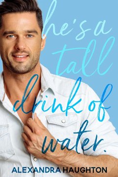 Cover He's a Tall Drink of Water (Local Honey, #1) (eBook, ePUB)