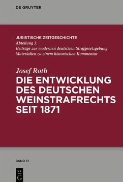 Die Entwicklung des deutschen Weinstrafrechts seit 1871 (eBook, ePUB) - Roth, Josef