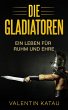 Die Gladiatoren: Ein Leben für Ruhm... - Bild 1