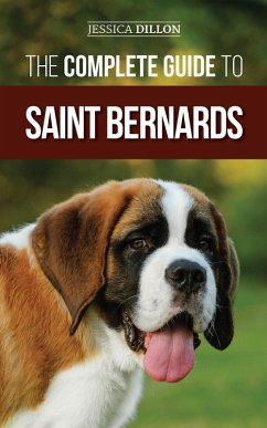 The Complete Guide to Saint Bernards (eBook, ePUB) - Dillon, Jessica