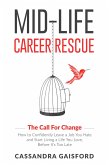 Mid-Life Career Rescue: The Call for Change (Midlife Career Rescue, #1) (eBook, ePUB)