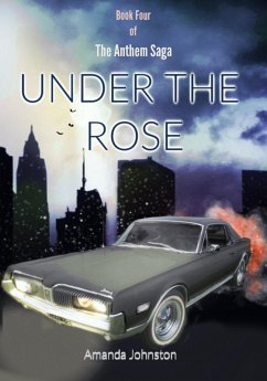 Under the Rose (The Anthem Saga, #4) (eBook, ePUB) - Johnston, Amanda