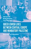 Queer Jewish Lives Between Central Europe and Mandatory Palestine (eBook, PDF)