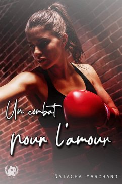 Un combat pour l'amour - Tome 1 (eBook, ePUB) - Marchand, Natacha