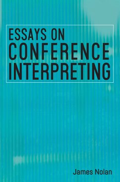 Essays on Conference Interpreting (eBook, ePUB) - Nolan, James