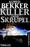 Alfred Bekker Thriller - Killer ohne Skrupel (eBook, ePUB)