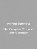The Complete Works of Alfred Burnett (eBook, ePUB)