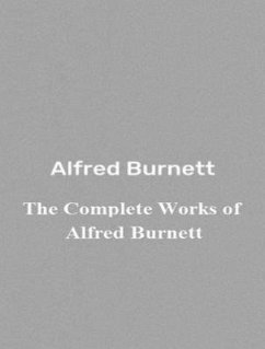 The Complete Works of Alfred Burnett (eBook, ePUB) - Burnett, Alfred