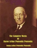 The Complete Works of Baron Arthur Ponsonby Ponsonby (eBook, ePUB)