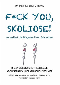 F*ck you, Skoliose! So verliert die Diagnose ihren Schrecken - Frank, Karlheinz