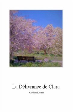 La délivrance de Clara - Kremm, Caroline