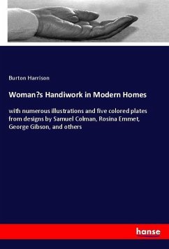 Woman¿s Handiwork in Modern Homes - Harrison, Burton