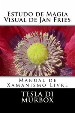 Estudo de Magia Visual de Jan Fries: Manual de Xamanismo Livre - Murbox, Tesla Di
