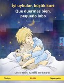 ¿yi uykular, küçük kurt - Que duermas bien, pequeño lobo (Türkçe - ¿spanyolca)