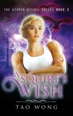 A Squire's Wish - Wong, Tao; Tbd