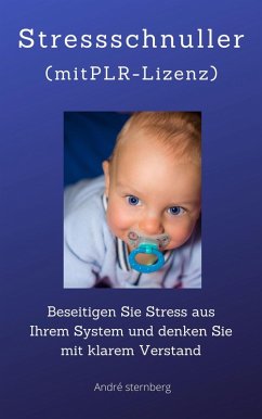 Stressschnuller (eBook, ePUB) - Sternberg, Andre