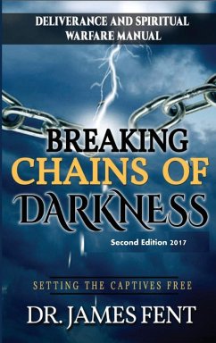 Breaking Chains of Darkness and Setting the Captives Free - James, Dr Fent