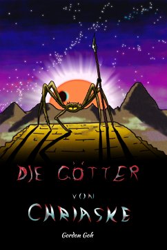 Die Götter von Chriaske (eBook, ePUB) - Goh, Gordon