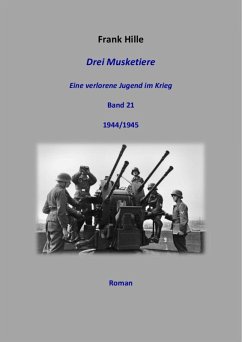 Cover Drei Musketiere - Eine verlorene Jugend im Krieg, Band 21 (eBook, ePUB)
