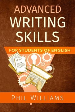 Advanced Writing Skills for Students of English (eBook, ePUB) - Williams, Phil