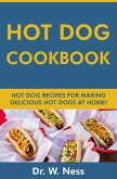 Hot Dog Cookbook: Hot Dog Recipes for Making Delicious Hot Dogs at Home (eBook, ePUB)
