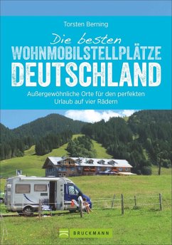 Die besten Wohnmobil-Stellplätze Deutschland   (Mängelexemplar) - Berning, Torsten