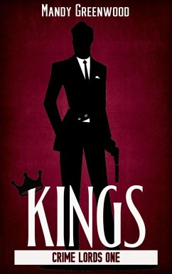 Kings (Crime Lords, #1) (eBook, ePUB) - Greenwood, Mandy