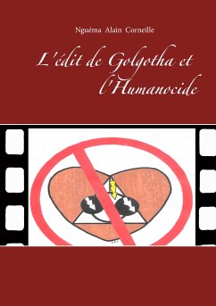 L'édit de Golgotha et l'Humanocide (eBook, ePUB) - Nguéma, Alain Corneille