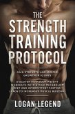 The Strength Training Protocol: Gain Strength and Muscle Growth in 10 Days: Discover how Bodyweight Workouts with a High Metabolism Diet and Intermittent Fasting Leads to Increased Muscle Building (eBook, ePUB)
