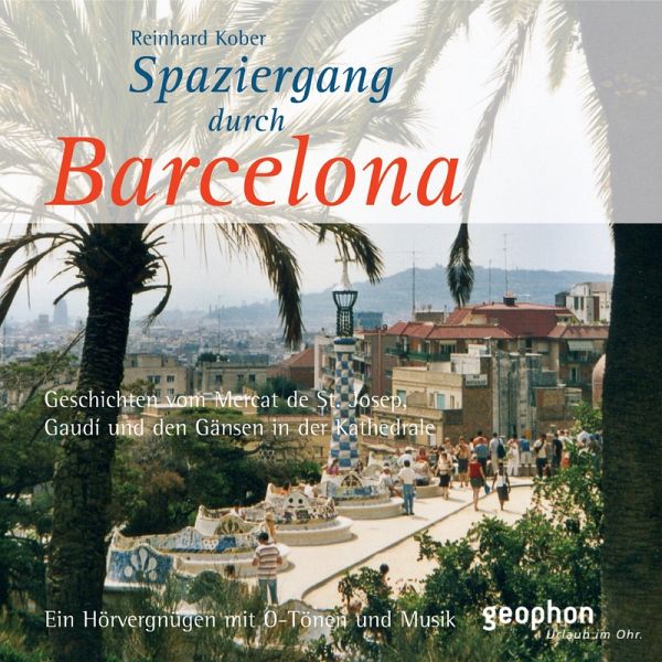 Spaziergang durch Barcelona (MP3-Download) von Reinhard Kober - Hörbuch bei  bücher.de runterladen