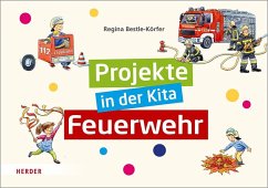 Projekte in der Kita: Feuerwehr - Bestle-Körfer, Regina