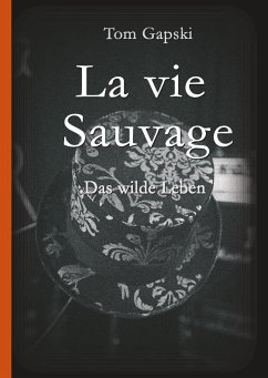 La vie Sauvage - das wilde Leben - Gapski, Tom