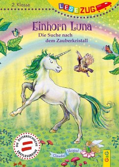 LESEZUG/2. Klasse: Einhorn Luna. Die Suche nach dem Zauberkristall - Skopal, Claudia