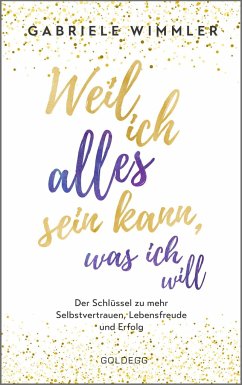 Weil ich alles sein kann, was ich will - Wimmler, Gabriele