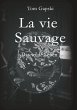 La vie Sauvage - das wilde Leben - Bild 1