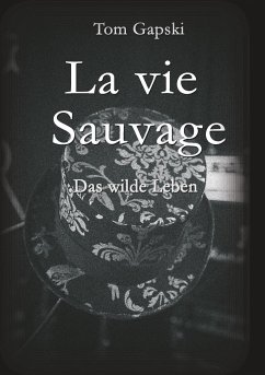 La vie Sauvage - das wilde Leben - Gapski, Tom