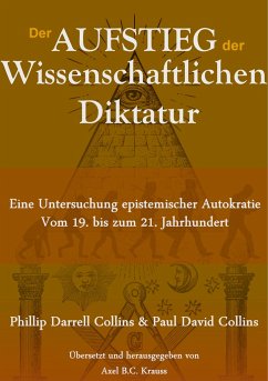 Der Aufstieg der wissenschaftlichen Diktatur - Collins, Phillip Darrell;Collins, Paul David