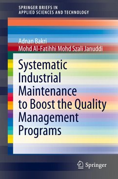 Systematic Industrial Maintenance to Boost the Quality Management Programs - Bakri, Adnan;Mohd Szali Januddi, Mohd Al-Fatihhi