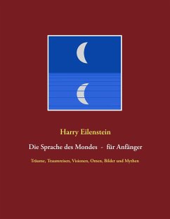 Die Sprache des Mondes - für Anfänger - Eilenstein, Harry