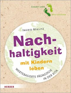 Nachhaltigkeit mit Kindern leben - Miklitz, Ingrid