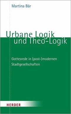 Urbane Logik und Theo-Logik - Bär, Martina